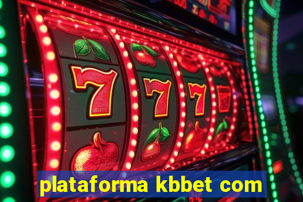 plataforma kbbet com